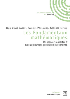 Les fondamentaux mathématiques - de licence 1 à master 2 avec applications en sciences de gestion et en économie