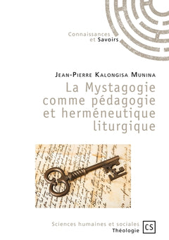 La Mystagogie comme pédagogie et herméneutique liturgique