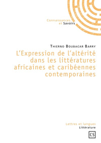L'expression de l'altérité dans les littératures africaines et caribéennes contemporaines