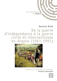 De la guerre d'indépendance à la guerre civile et internationale en Angola
