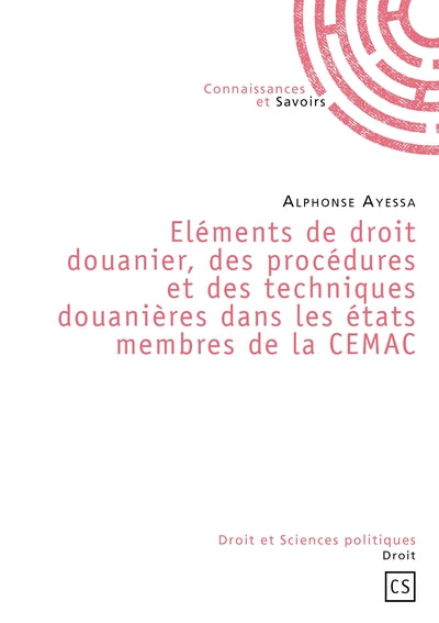 Eléments de droit douanier, des procédures et des techniques douanières dans les états de la CEM