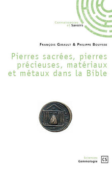 Pierres sacrées, pierres précieuses, matériaux et métaux dans la Bible