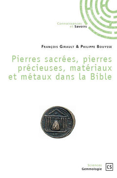 Pierres sacrées, pierres précieuses, matériaux et métaux dans la Bible