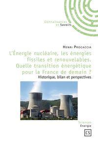 L'Énergie nucléaire, les énergies fissiles et renouvelables