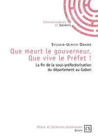 Que meurt le gouverneur. Que vive le Préfet !