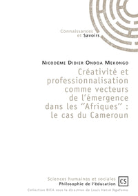 Créativité et professionnalisation comme vecteurs de l'émergence dans les "Afriques"