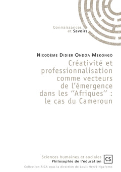 Créativité et professionnalisation comme vecteurs de l'émergence dans les "Afriques"