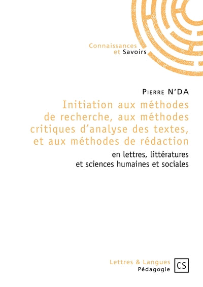 Initiation aux méthodes de recherche, aux méthodes critiques d'analyse des textes ...