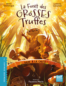 La forêt des grosses truffes - Tome 1 : Gare à la chute !