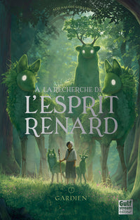A la Recherche de l'esprit renard - Tome 3 Gardien