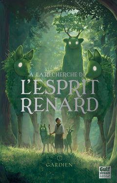 A la Recherche de l'esprit renard - Tome 3 Gardien