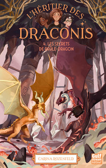 L'Héritier des Draconis - Tome 4 Les Secrets de Brûle-Dragon
