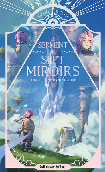 Le serment des sept Miroirs - Tome 1 Les Vents de Terreciel