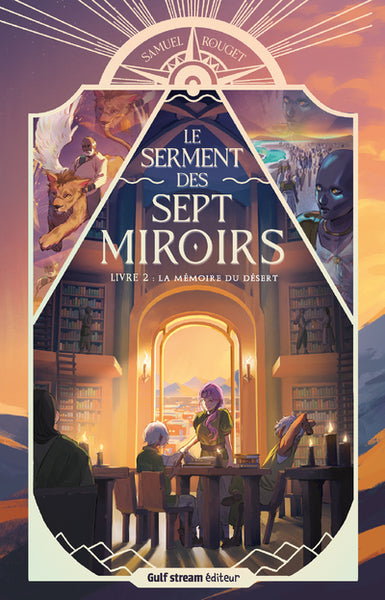 Le serment des sept miroirs - La Mémoire du désert