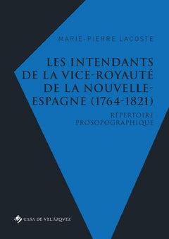 Les intendants de la vice-royaute de la Nouvelle-Espagne