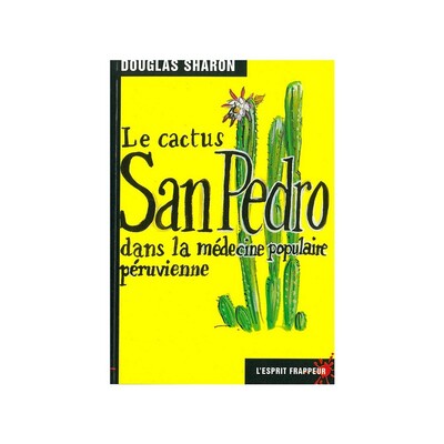Le Cactus San Pedro dans la médecine populaire péruvienne