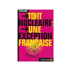 Tout nucléaire : une exception française