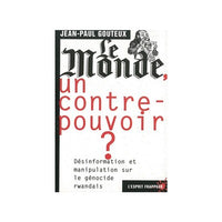 Le monde, un contre-pouvoir ? Comment avec d’autres ce journal a brouillé délibérément l’information