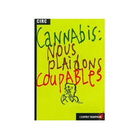 Cannabis : nous plaidons coupables