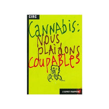 Cannabis: Nous plaidons coupables