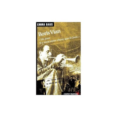 Boris Vian, “un jour, il y aura autre chose que le jour”.
