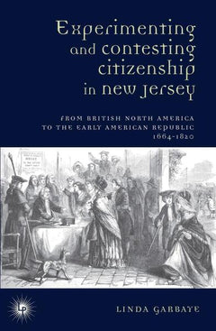 Experimenting and Contesting Citizenship in New Jersey