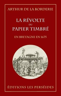 La Révolte du papier timbré en Bretagne en 1675
