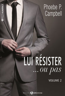 Lui résister... ou pas ! Vol 2