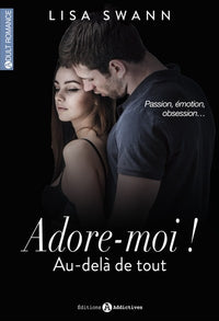 Adore-moi. Au-delà de tout ! Vol. 2