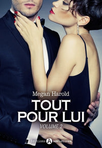 Tout pour lui. Milliardaire et dominateur Volume 2
