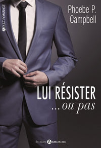 Lui résister... ou pas ! Vol 1