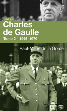 Charles de Gaulle: Tome 2 - 1945-1970