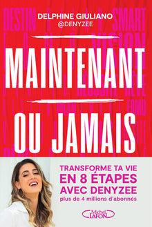Maintenant ou jamais - La méthode en 8 étapes pour transformer ta vie