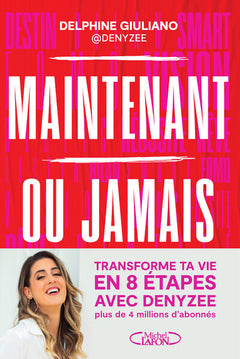 Maintenant ou jamais - La méthode en 8 étapes pour transformer ta vie