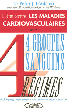 Lutter contre les maladies cardiovasculaires avec 4 groupes sanguins, 4 régimes