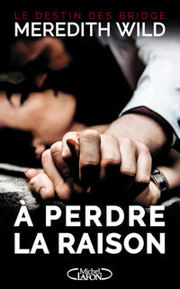 A perdre la raison - tome 1
