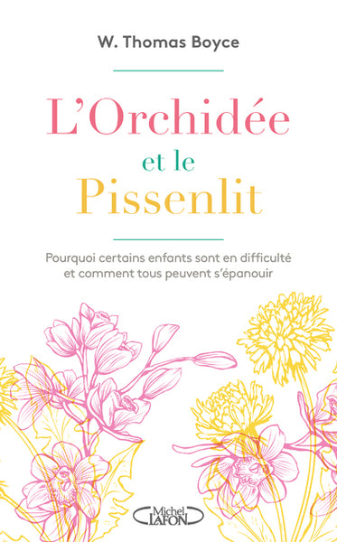 L'enfant orchidée et l'enfant pissenlit