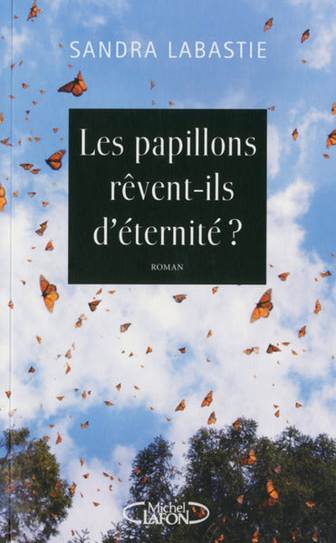 Les papillons rêvent-ils d'éternité ?