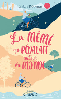 La mémé qui pédalait autour du monde