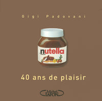 Nutella 40 ans de plaisir