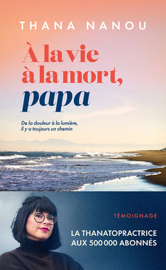 À la vie, à la mort, Papa