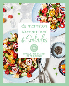 Raconte-moi des salades - 60 recettes pleines de fraîcheur