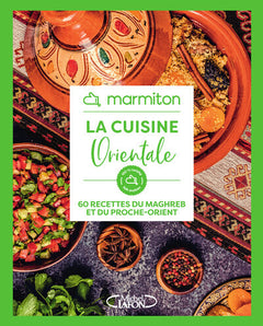 La cuisine orientale - 60 recettes du Maghreb et du Proche-Orient