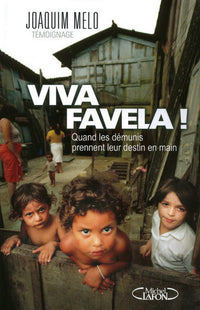 Viva favela ! Quand les démunis prennent leur destin en main