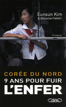Corée du nord. 9 ans pour fuir l'enfer