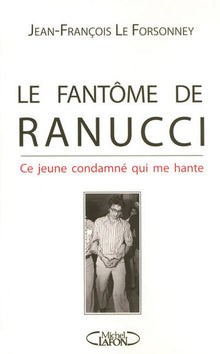 Le fantôme de Ranucci - Ce jeune condamné qui me hante