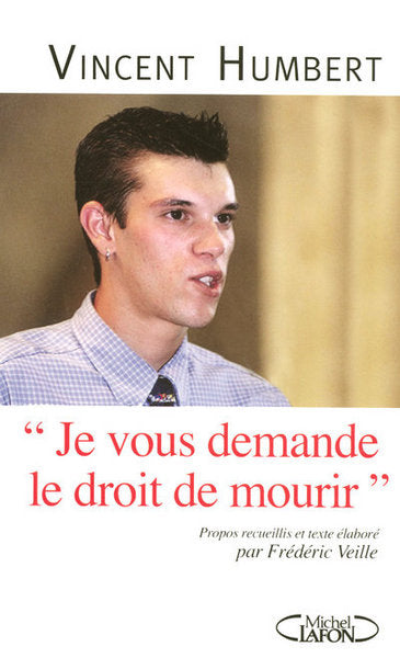 je vous demande le droit de mourir