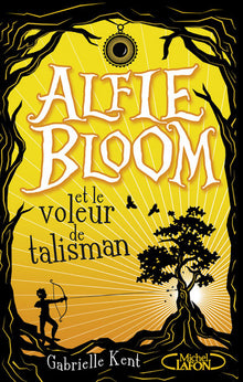 Alfie Bloom et le voleur de talisman - tome 2