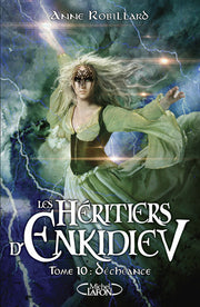Les Héritiers d'Enkidiev - Tome 10 Déchéance