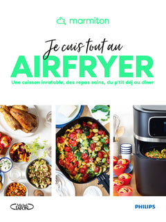 Je cuis tout au airfryer